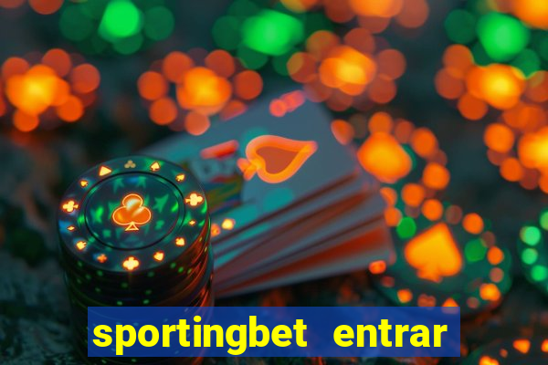 sportingbet entrar na minha conta